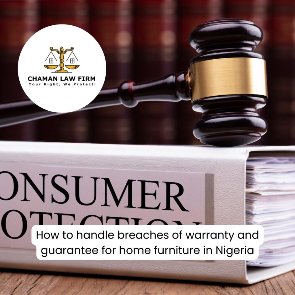 How to Handle Breaches of Warranty and Guarantee for Home Furniture in Nigeria