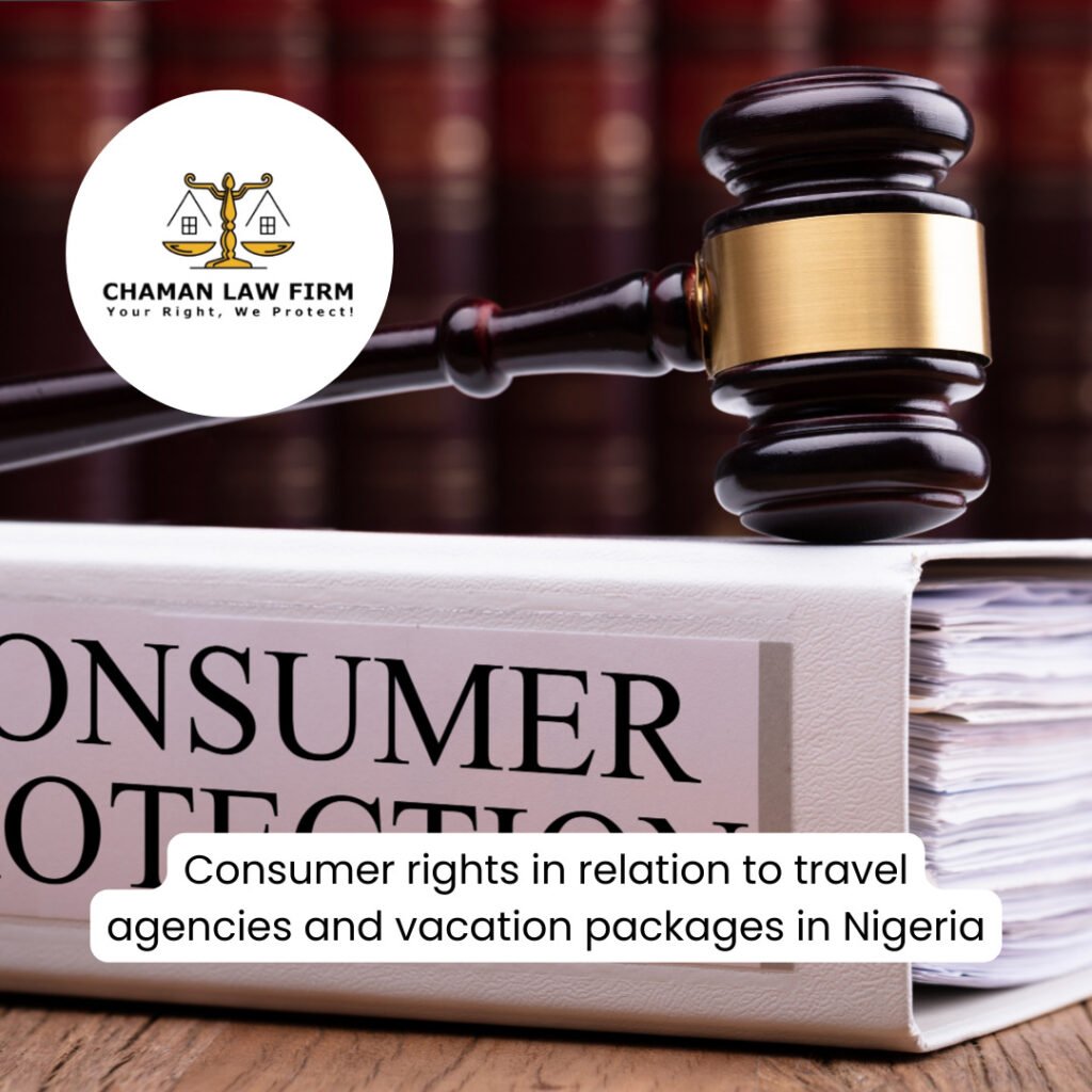 Consumer Rights in Relation to Travel Agencies and Vacation Packages in Nigeria