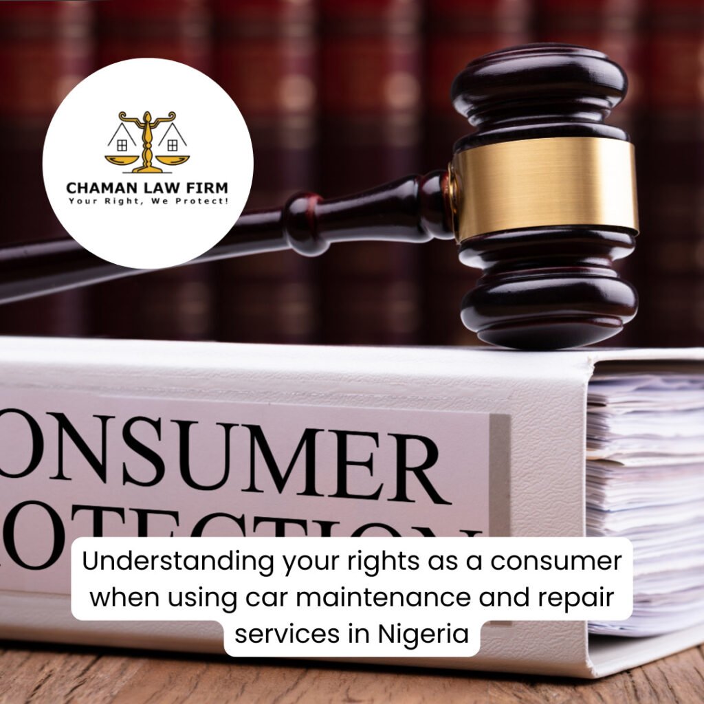 Understanding Your Rights as a Consumer When Using Car Maintenance and Repair Services in Nigeria