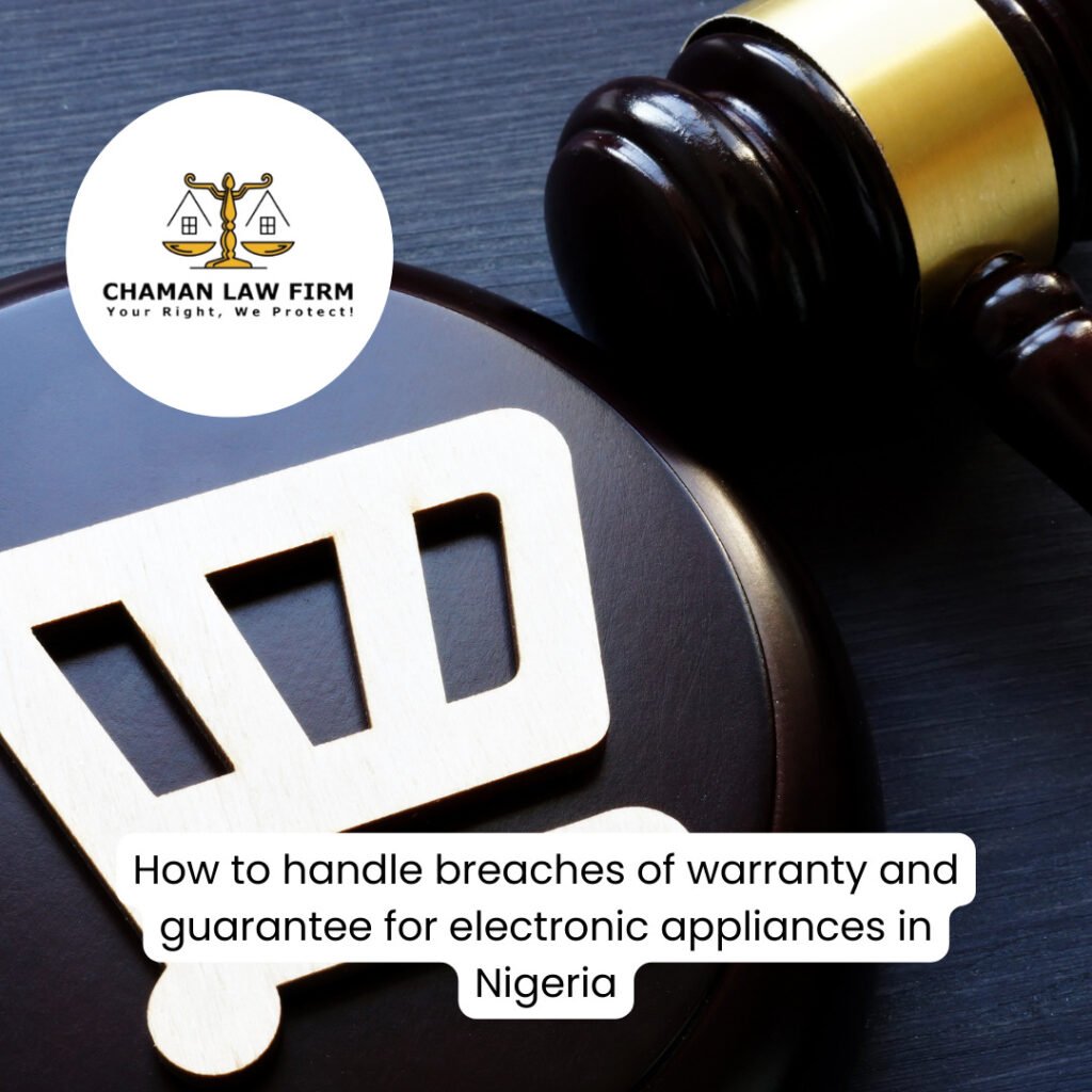 How to Handle Breaches of Warranty and Guarantee for Electronic Appliances in Nigeria