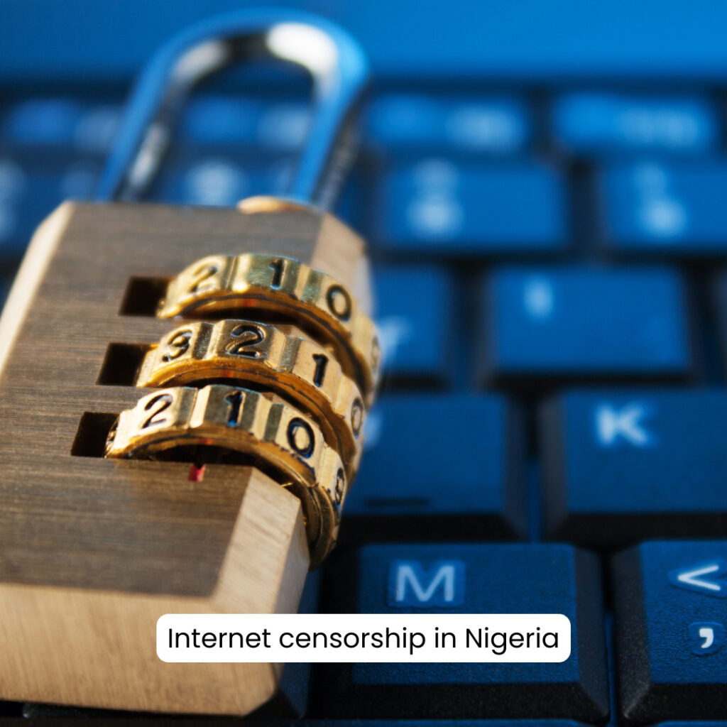 IMPORTANT THINGS TO KNOW ABOUT INTERNET CENSORSHIP IN NIGERIA