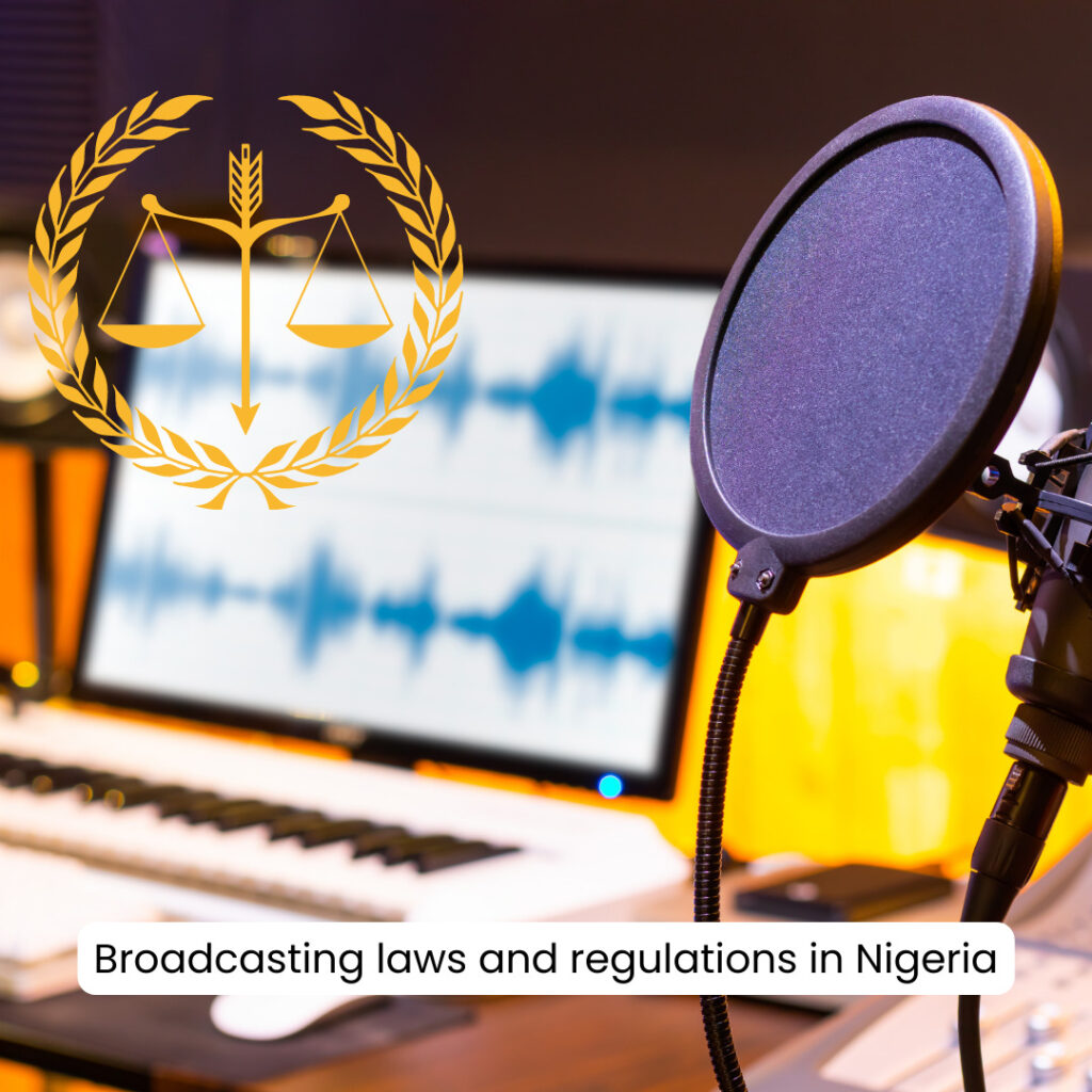 Understanding Broadcasting Laws and Regulations in Nigeria