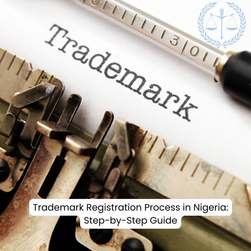 Trademark Registration Process in Nigeria: Step-by-Step Guide