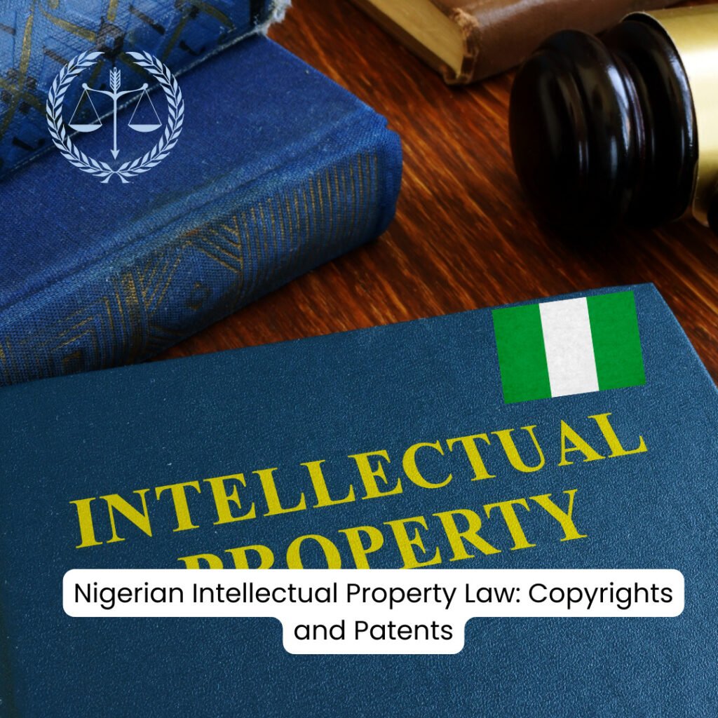 Nigerian Intellectual Property Law: Copyrights and Patents
