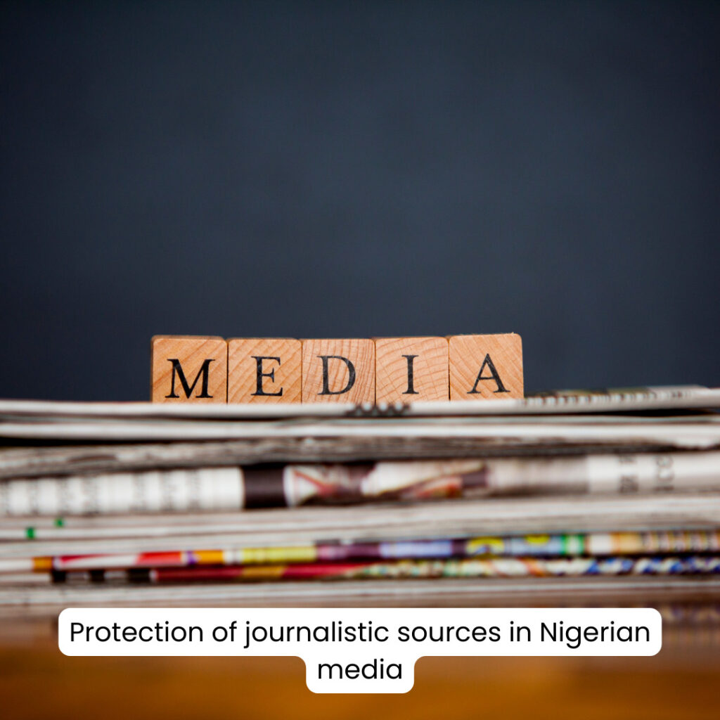 Protection of Journalistic Sources in Nigerian Media