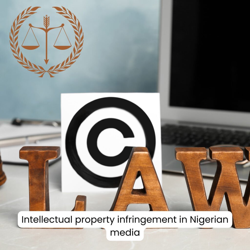 Intellectual Property Infringement in Nigerian Media