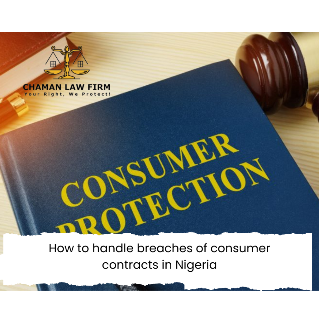 How to Handle Breaches of Consumer Contracts in Nigeria
