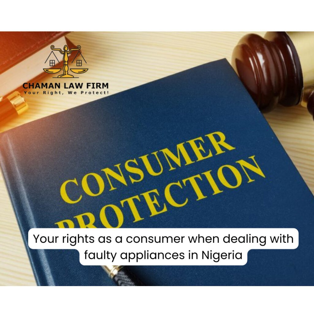 Your Rights as a Consumer When Dealing with Faulty Appliances in Nigeria