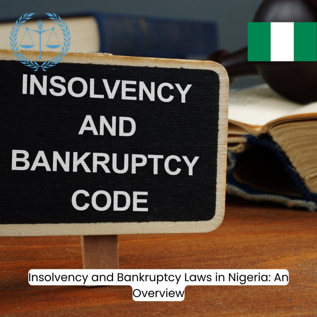Insolvency and Bankruptcy Laws in Nigeria: An Overview