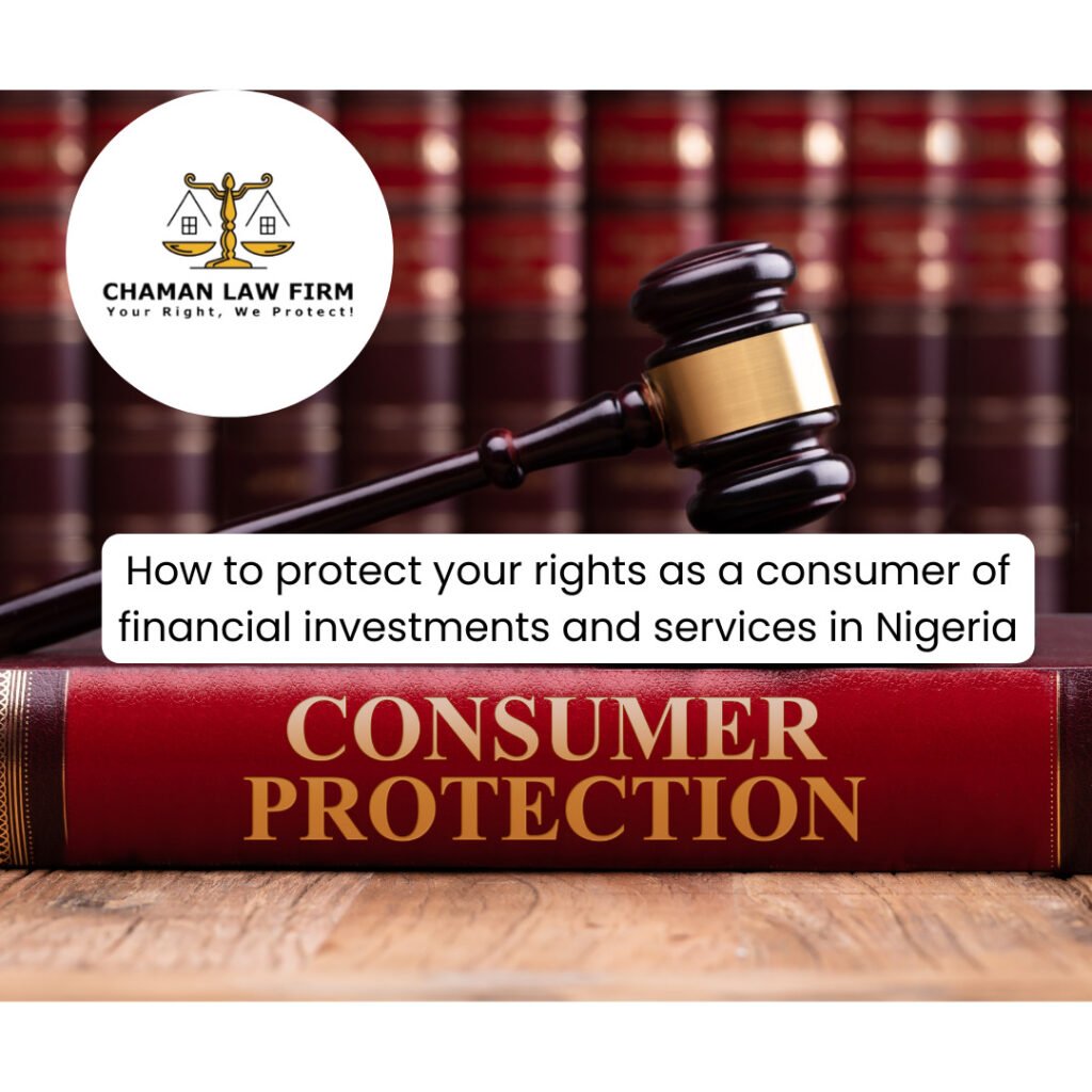 How to Protect Your Rights as a Consumer of Financial Investments and Services in Nigeria
