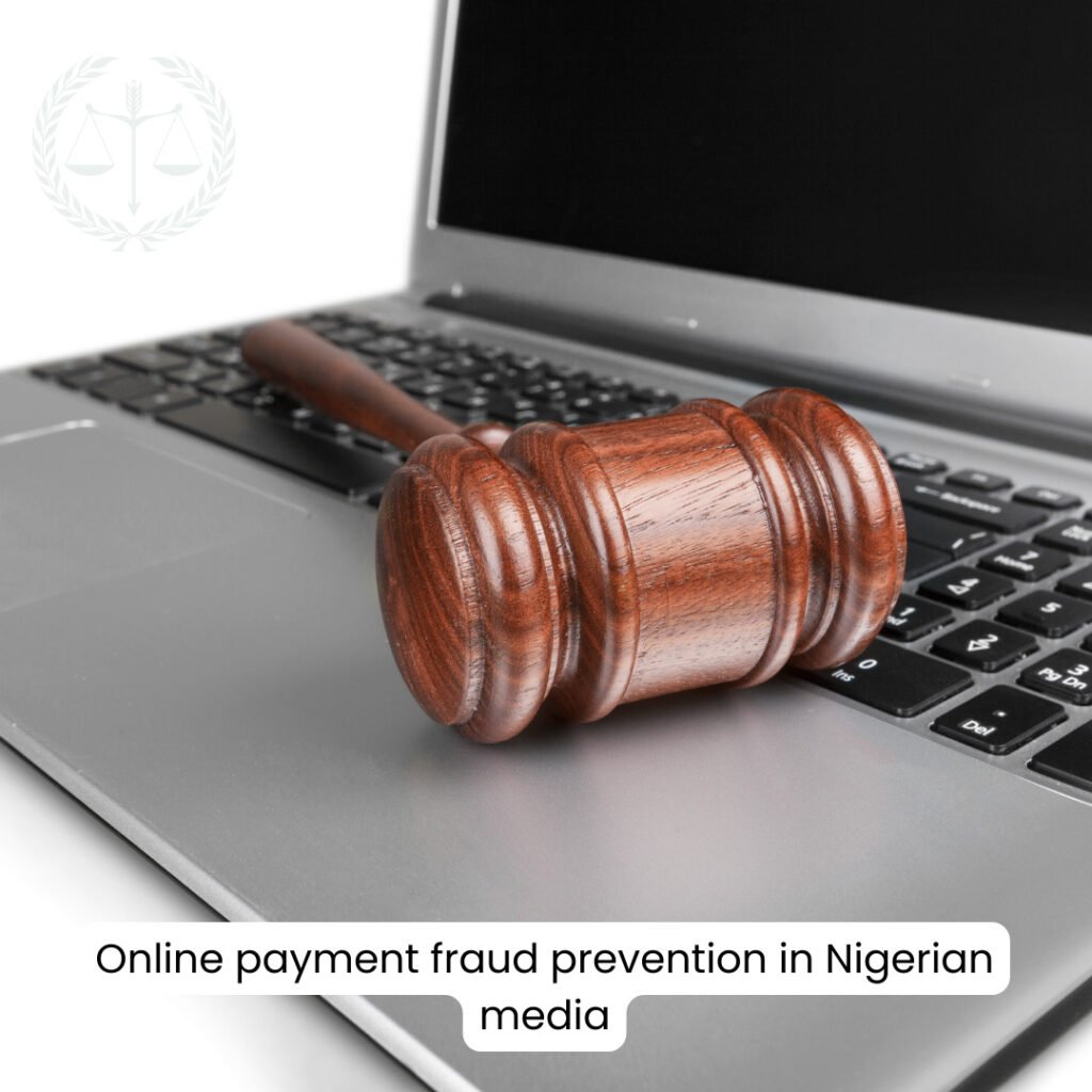 HELPFUL ONLINE PAYMENT FRAUD PREVENTION IN NIGERIAN MEDIA