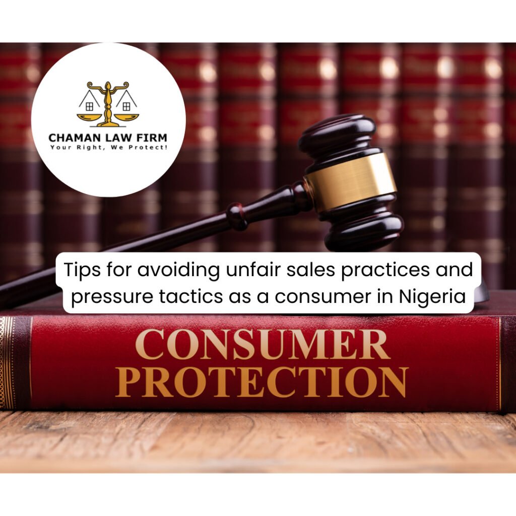 Tips for Avoiding Unfair Sales Practices and Pressure Tactics as a Consumer in Nigeria