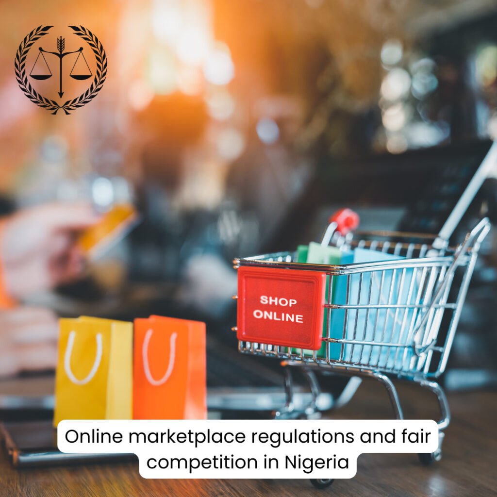 Online marketplace regulations and fair competition in Nigeria