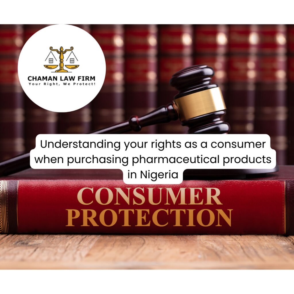 Understanding Your Rights as a Consumer When Purchasing Pharmaceutical Products in Nigeria