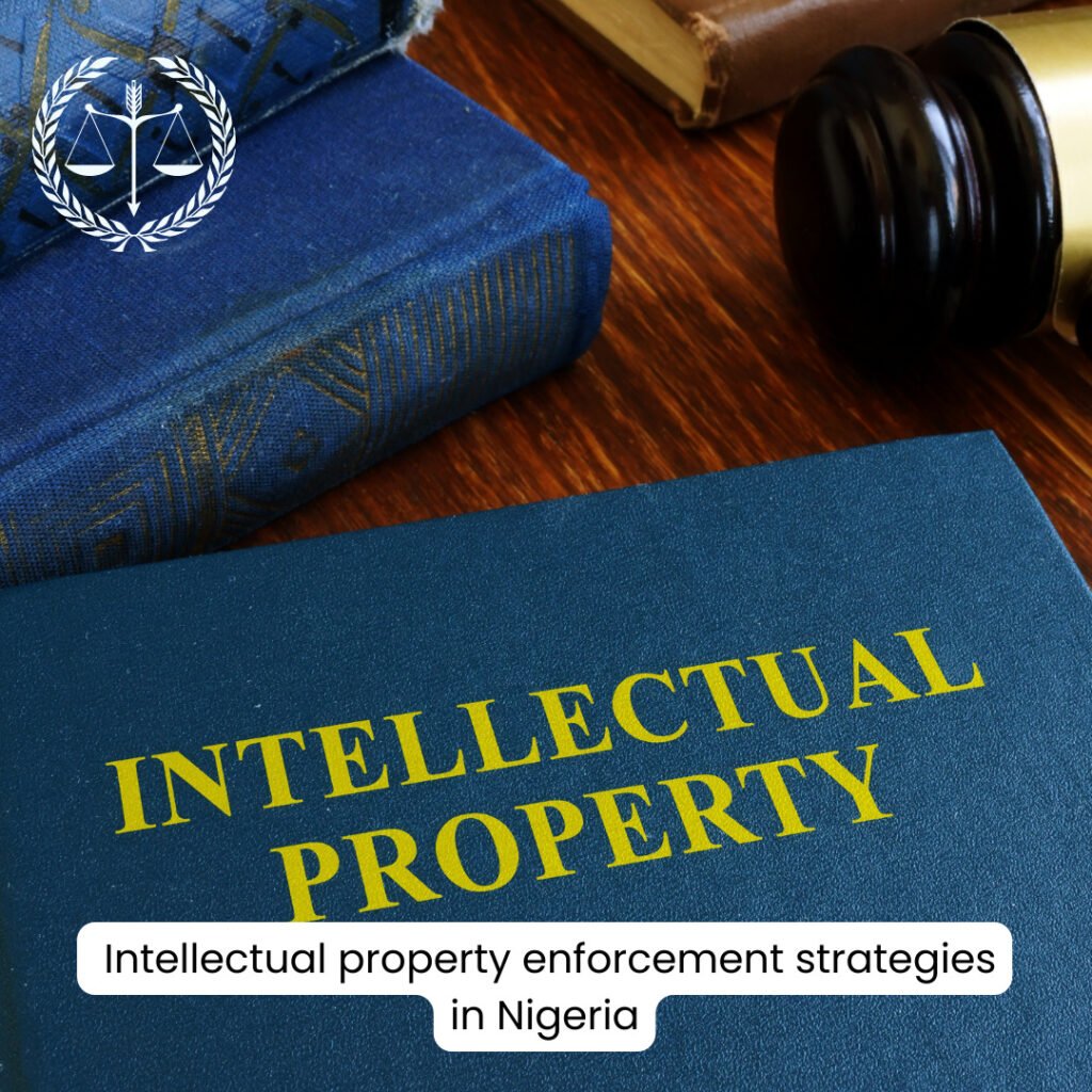 Intellectual Property Enforcement Strategies in Nigeria