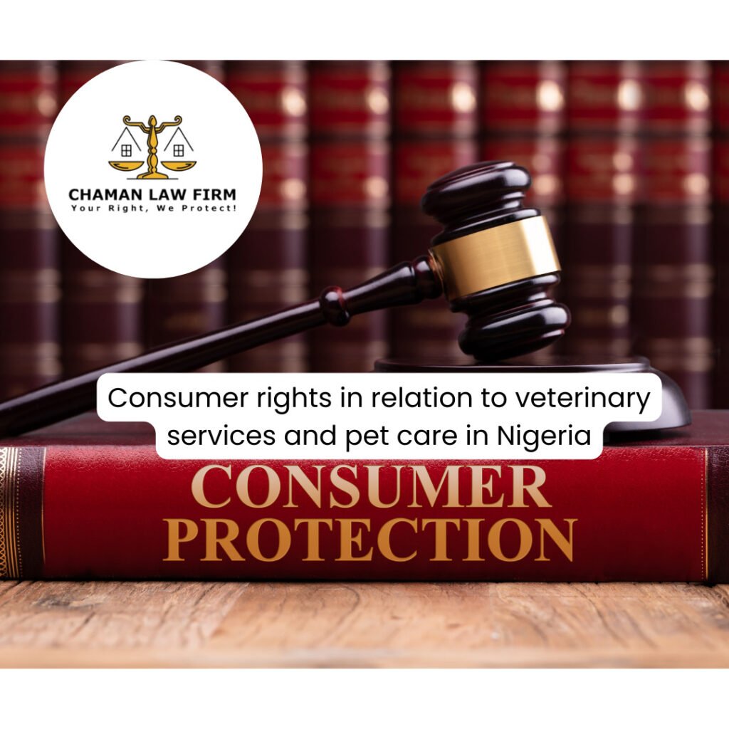 Consumer Rights in Relation to Veterinary Services and Pet Care in Nigeria
