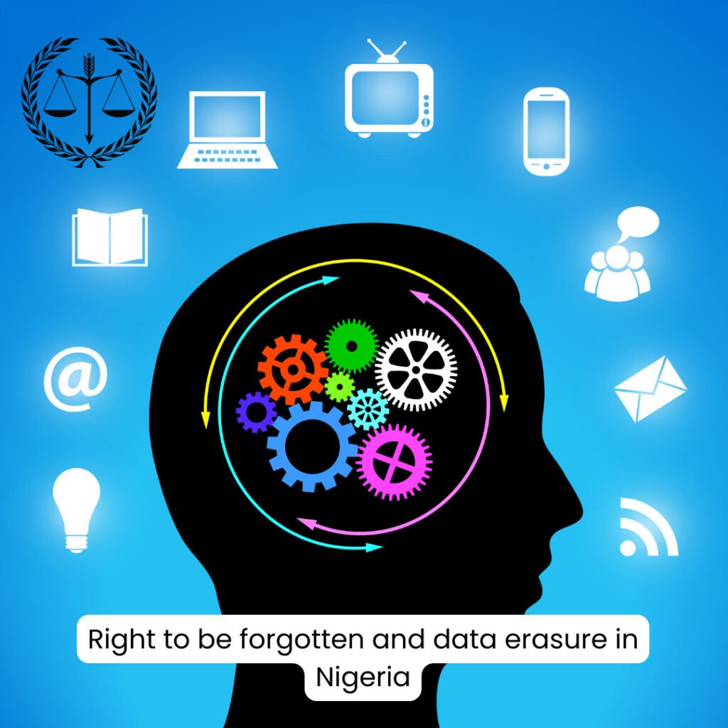 Right to be forgotten and data erasure in Nigeria