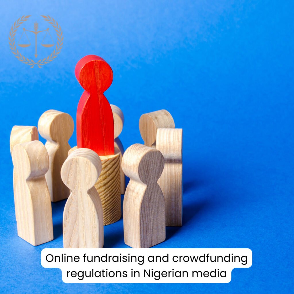 Online Fundraising and Crowdfunding Regulations in Nigerian Media
