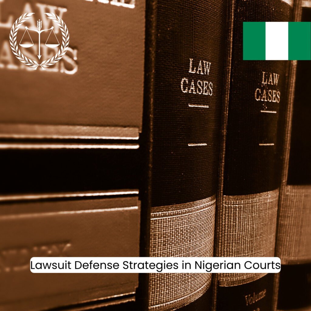 Lawsuit Defense Strategies in Nigerian Courts