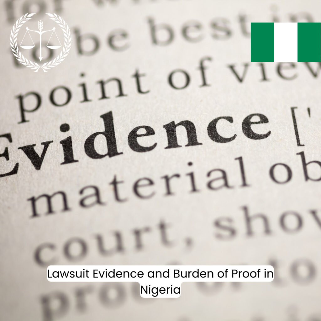 Lawsuit Evidence and Burden of Proof in Nigeria: Unveiling the Foundations of a Fair Legal Battle
