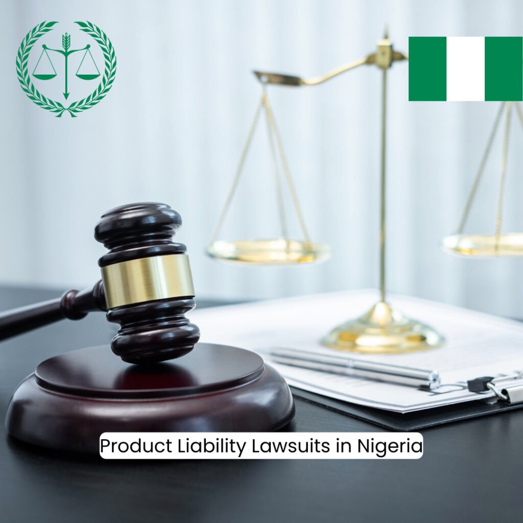 IMPORTANT PRODUCT LIABILITY LAWSUITS IN NIGERIA YOU NEED TO KNOW