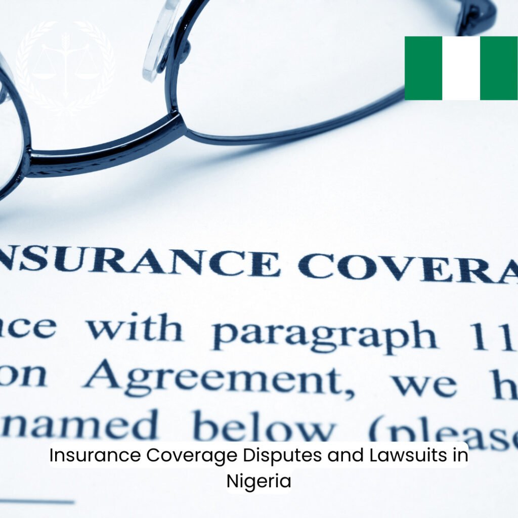 Insurance Coverage Disputes and Lawsuits in Nigeria